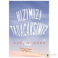 Hızımızı Tadacaksınız - Dave Eggers