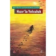 HIZIRLA YOLCULUK - SELVİGÜL KANDOĞMUŞ ŞAHİN