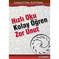 HIZLI OKU KOLAY ÖĞREN ZOR UNUT - SADETTIN ÖZTÜRK
