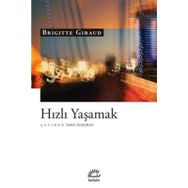 Hızlı Yaşamak - Brigitte Giraud