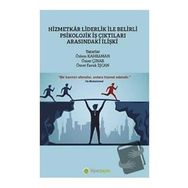 Hizmetkar Liderlik ile Belirli Psikolojik İş Çıktıları Arasındaki İlişki - Hiperlink Yayınları