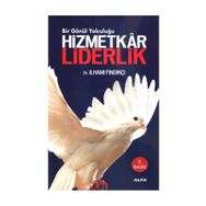 HIZMETKÂR LIDERLIK BIR GÖNÜL YOLCULUĞU - İLHAMİ FINDIKÇI