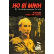HO Şİ MINH / BIR ULUSAL KURTULUŞÇUNUN PORTRESI - REINHOLD NEUMANN-HODITZ