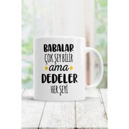 Hobi Shop Beyaz Babalar Çok Şey Bilir Ama Dedeler Her Şeyi Kupa Bardak