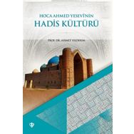 Hoca Ahmet Yesevi'nin Hadis Kültürü - Türkiye Diyanet Vakfı Yayınları
