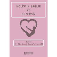 Holistik Sağlık ve Egzersiz Dr. Öğr. Üyesi Mustafa Can Koç