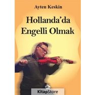 Hollanda'da Engelli Olmak - Ayten Keskin