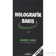 Holografik Bakış - Ahmed Baki