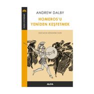 Homeros’u Yeniden Keşfetmek - Andrew Dalby