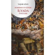 Homeros'un İzinde İlyada Öyküleri - Yaşar Atan