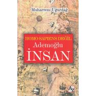 Homo Sapiens Değil Ademoğlu İnsan - Muharrem Uğurdağ