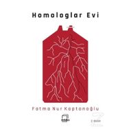 Homologlar Evi - Fatma Nur Kaptanoğlu