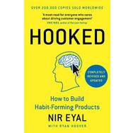 Hooked : How to Build Habit-Forming Products - Nir Eyal
