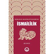 Horosan-Maveraünnehir'de İsmaililik - Ali Avcu