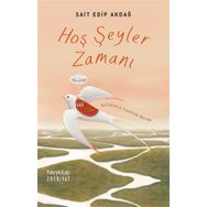 Hoş Şeyler Zamanı - Sait Edip Akdağ