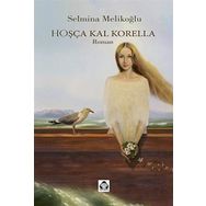 Hoşça Kal Korella - Selmina Melikoğlu