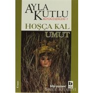 HOŞÇA KAL UMUT - AYLA KUTLU