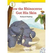 How the Rhinoceros Got His Skin +CD eCR Level 2 - Joseph Rudyard Kipling