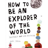 How To Be An Explorer Of The World - Keri Smith