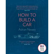 How to Build a Car - The Autobiography of the World's Greatest Formula 1 Designer - Adrian Newey