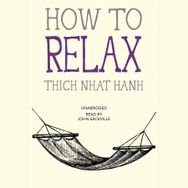 How to Relax - Thich Nhat Hanh