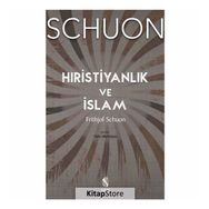 Hristiyanlık ve İslam - Frithjof Schuon
