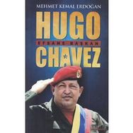 Hugo Chavez: Efsane Başkan Kariyer Yayınları