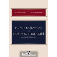 Hukuk Başlangıcı ve Hukuk Metodolojisi: Metodolojik Hukuka Giriş - Abdullah Demir Yahya Deryal