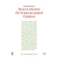 Hukuk Dilinin Öz Türkçeleşmesi Üzerine - Kemal Gözler