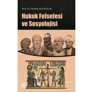 Hukuk Felsefesi ve Sosyoloji - İbrahim Erol Kozak