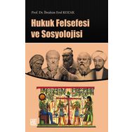 Hukuk Felsefesi ve Sosyolojisi - İbrahim Erol Kozak