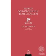 Hukuk Sosyolojisinin Temel İlkeleri Eugen Ehrlich