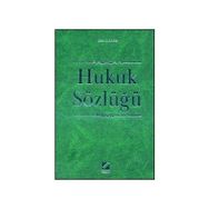 Hukuk Sözlüğü - Selahattin Bağdatlı