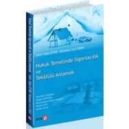 Hukuk Temelinde Sigortacılık ve Tekafülü Anlamak - Kolektif