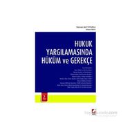 Hukuk Yargılamasında Hüküm ve Gerekçe - Mehmet Akif Tutumlu