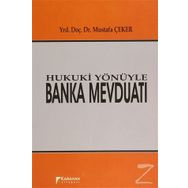Hukuki Yönüyle Banka Mevduatı - Mustafa Çeker