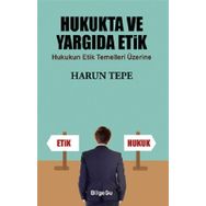 Hukukta ve Yargıda Etik - Harun Tepe