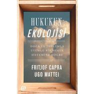 Hukukun Ekolojisi - Ugo Mattei Fritjof Capra