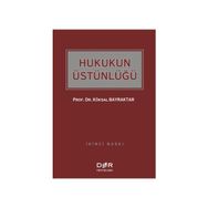 HUKUKUN ÜSTÜNLÜĞÜ - KÖKSAL BAYRAKTAR