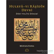 Hulefa-yı Raşidin Devri - Mustafa Fayda