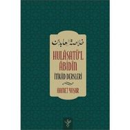 HULÂSATU'L ÂBIDIN - İTIKAD DERSLERI - AHMET YAŞAR
