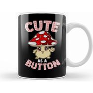 Humuts Adorable Cute As A Button Smiling Happy Shroom Pun Kupa Bardak