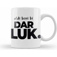 Humuts Aldi Beni Bi Darlukyeni Karadeniz Tasarım Kupa Bardak