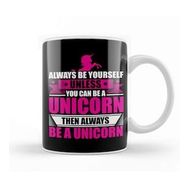 Humuts Always Be Yourself Unless You Can Be A Unicorn Kupa Bardak