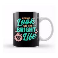 Humuts Always Look On The Bright Side Of Life Kupa Bardak