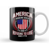 Humuts America Drinking Booze Refusing To Lose Since 1776 Kupa Bardak