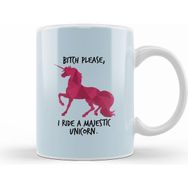Humuts Bitch Please I Ride A Majestic Unicorn Kupa Bardak