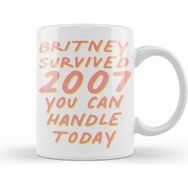 Humuts Britney Survived 2007 Joke Motivation Kupa Bardak
