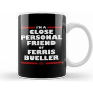 Humuts Close And Personal Friend Of Ferris Bueller Kupa Bardak