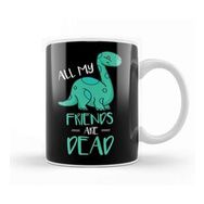 Humuts Cute All My Friends Are Dead Funny Dinosaur Pun Kupa Bardak
